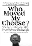 Who Moved My Cheese?:  Spencer Johnson
