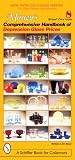 Mauzy's Comprehensive Handbook of Depression Glass Prices (Schiffer Book for Collectors)