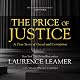 The Price of Justice: A True Story of Greed and Corruption