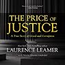 The Price of Justice: A True Story of Greed and Corruption