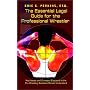 The Essential Legal Guide for the Professional Wrestler: Key Issues and Concepts Everyone in the Pro Wrestling Business Should Understand