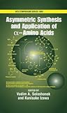 Asymmetric synthesis and application of [alpha]-amino acids