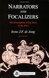 Narrators and Focalizers: The Presentation of the Story in the Iliad (BCP Paperback): The Presentation of the Story in the Iliad (BCP Paperback)