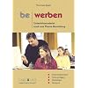 bewerben: Unterrichtsmaterial rund ums Thema Bewerbung. Hauptschule, Realschule. 8.-10. Jahrgangsstufe. Unterrichtsverlauf, Folienvorlagen, Checklisten, Cartoons