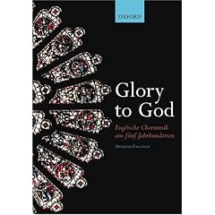 Glory to God - Englische Chormusik aus 5 Jahrhunderten. Gemischter Chor