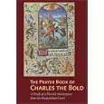 The Prayer Book of Charles the Bold: A Study of a Flemish Masterpiece from the Burgundian Court (Getty Distribution)