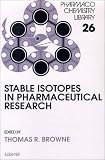 Stable Isotopes in Pharmaceutical Research, Volume 26 (Pharmacochemistry Library) Image of Stable Isotopes in Pharmaceutical Research, Volume 26 (Pharmacochemistry Library)