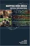 Mapping Irish media : critical explorations