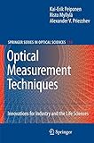 Optical measurement techniques : innovations for industry and the life sciences