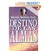 Destino DE Las Almas (Spanish Edition)