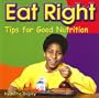Eat Right: Tips for Good Nutrition (Your Health)