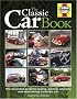The Classic Car Book: The Essential Guide to Buying,Owning,Enjoying and Maintaining a Classic (Haynes Classic Makes)