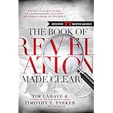 the book of revelation made clear a down to earth guide to understanding the most mysterious book of the bible