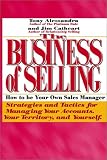 The Business of Selling: How to Be Your Own Sales Manager
