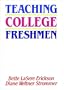 Teaching College Freshmen (Jossey-Bass Higher Education Series)