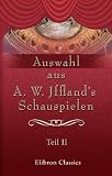 Auswahl aus A. W. Jffland's Schauspielen: Teil 2