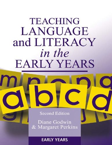 Teaching Language and Literacy in the Early Years, Second Edition