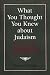 Book What You Thought You Knew about Judaism: 341 Common Misconceptions about Jewish Life