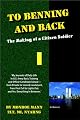 To Benning and Back: The Making of a Citizen Soldier - My Journals of Daily Life in U.S. Army Basic Training and Officer Candidate School, from Private to Second Lieutenant, from First Call to Lights Out, and Yes, Everything in Between.