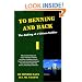 To Benning and Back: The Making of a Citizen Soldier - My Journals of Daily Life in U.S. Army Basic Training and Officer Candidate School, from Private to Second Lieutenant, from First Call to Lights Out, and Yes, Everything in Between.
