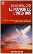 Le pouvoir de l'intention - R�alisez tous vos d�sirs en vous connectant � l'intelligence universelle
