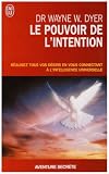 Le pouvoir de l intention : Apprendre à co-créer le monde à votre façon