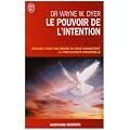 Le pouvoir de l'intention - R�alisez tous vos d�sirs en vous connectant � l'intelligence universelle