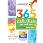365 Activities You and Your Baby Will Love: An Idea a Day for Baby's First Year! (365 Activities)