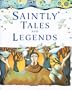 Saintly Tales and Legends