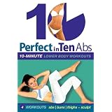 Perfect in Ten: Abs & Lower Body, 10-minute Workouts