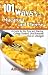 101 Ways to Eat Macaroni and Cheese: A Guide for the Poor and Starving College Student! (And Everyone Else on a Budget)