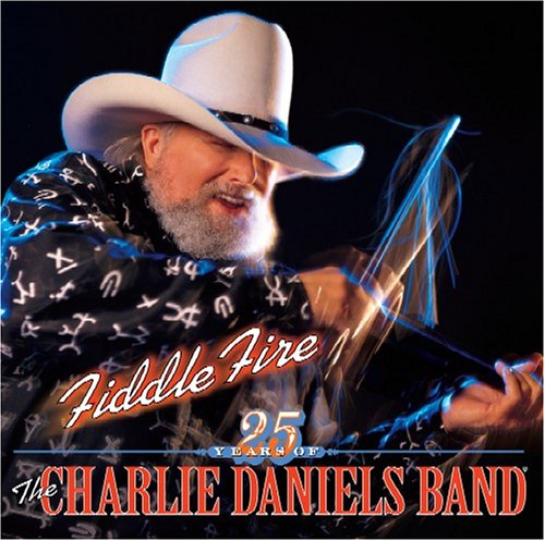 Charlie Daniels Band - Fiddle Fire: 25 Years Of The Charlie Daniels Band - Zortam Music