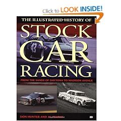 The Illustrated History of Stock Car Racing: From the Sands of Daytona to Madison Avenue