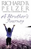 A Brother's Journey - Surviving A Childhood Of Abuse