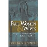 Paul, Women, and Wives: Marriage and Women's Ministry in the Letters of Paul book cover