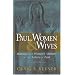 Paul, Women, and Wives: Marriage and Women's Ministry in the Letters of Paul
