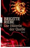 Die H�terin der Quelle - Brigitte Riebe