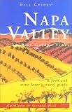 Napa Valley: Land of Golden Vines: Land of Golden Vines - A Food and Wine Lover's Travel Guide (Hill Guides)