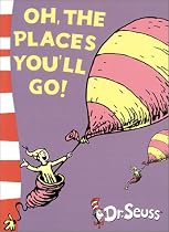Oh, the Places You'll Go! (Dr Seuss Green Back Books)