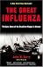 The Great Influenza: The Epic Story of the Deadliest Plague in History