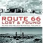 Route 66: Lost and Found - Ruins and Relics Revisted: v. 2
