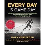 every day is game day train like the pros with a no holds barred exercise and nutrition plan for peak performance