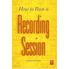 How to Run a Recording Session (Mix Pro Audio Series)
