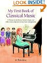 My First Book of Classical Music: 20 Themes by Beethoven, Mozart, Chopin and Other Great Composers in Easy Piano Arrangements