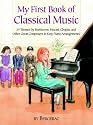 My First Book of Classical Music: 29 Themes by Beethoven, Mozart, Chopin and Other Great Composers in Easy Piano Arrangements