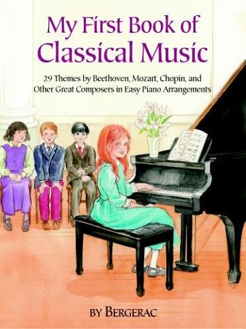 Childrens Toyshop  Books : My First Book of Classical Music: 20 Themes by Beethoven, Mozart, Chopin and Other Great Composers in Easy Piano Arrangements