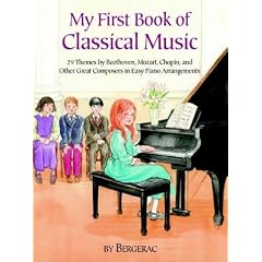 My First Book of Classical Music: 20 Themes by Beethoven, Mozart, Chopin and Other Great Composers in Easy Piano Arrangements
