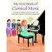 My First Book of Classical Music: 20 Themes by Beethoven, Mozart, Chopin and Other Great Composers in Easy Piano Arrangements