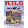 Wild France: A Traveller's Guide (Wild Guides)