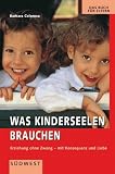 Was Kinderseelen brauchen